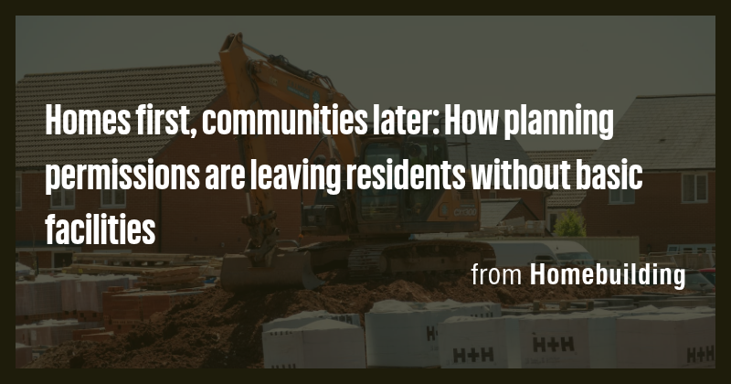 Homes first, communities later: How planning permissions are leaving ...