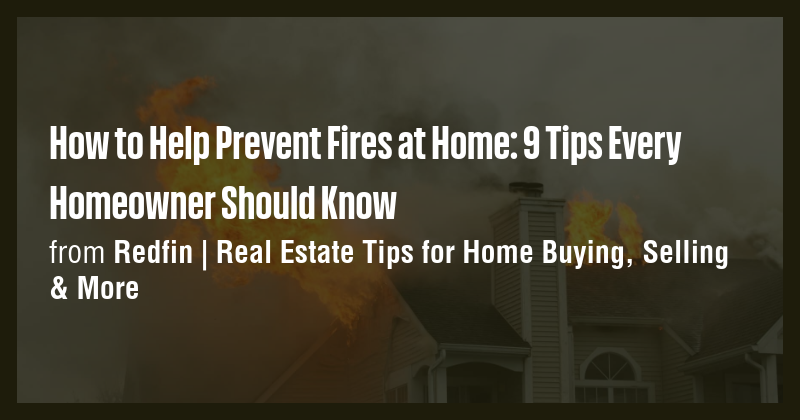 How to Help Prevent Fires at Home: 9 Tips Every Homeowner Should Know ...