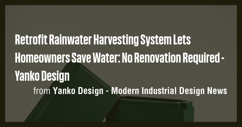 Retrofit Rainwater Harvesting System Lets Homeowners Save Water: No ...