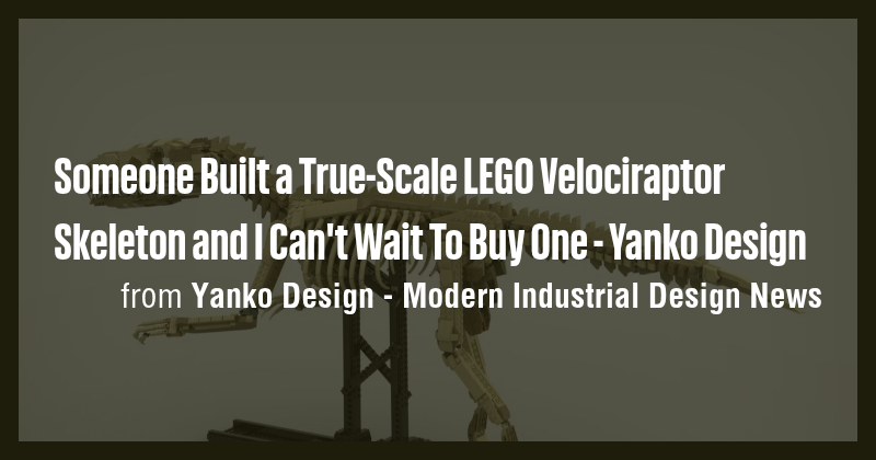 Someone Built a True-Scale LEGO Velociraptor Skeleton and I Can't Wait ...